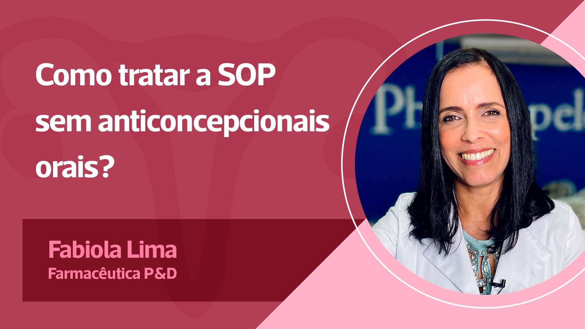 Como tratar a Síndrome dos Ovários Policísticos sem anticoncepcionais orais, com MyoSop?